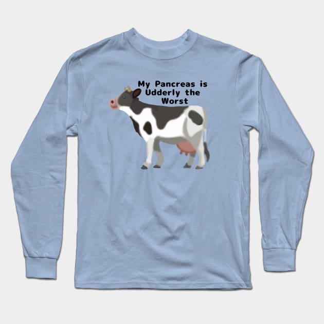 My Pancreas is Udderly the Worst Long Sleeve T-Shirt by CatGirl101